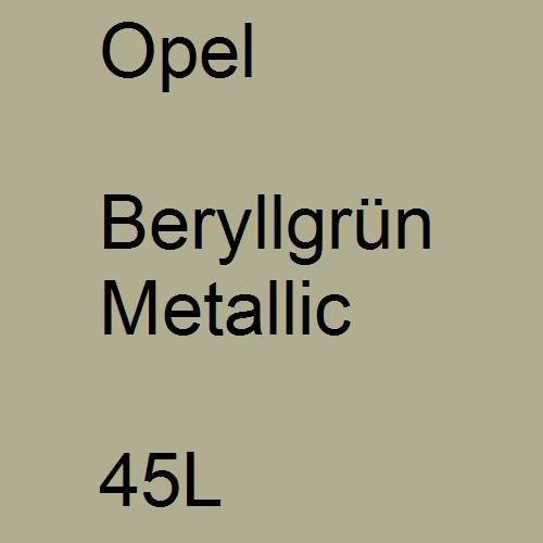 Opel, Beryllgrün Metallic, 45L.